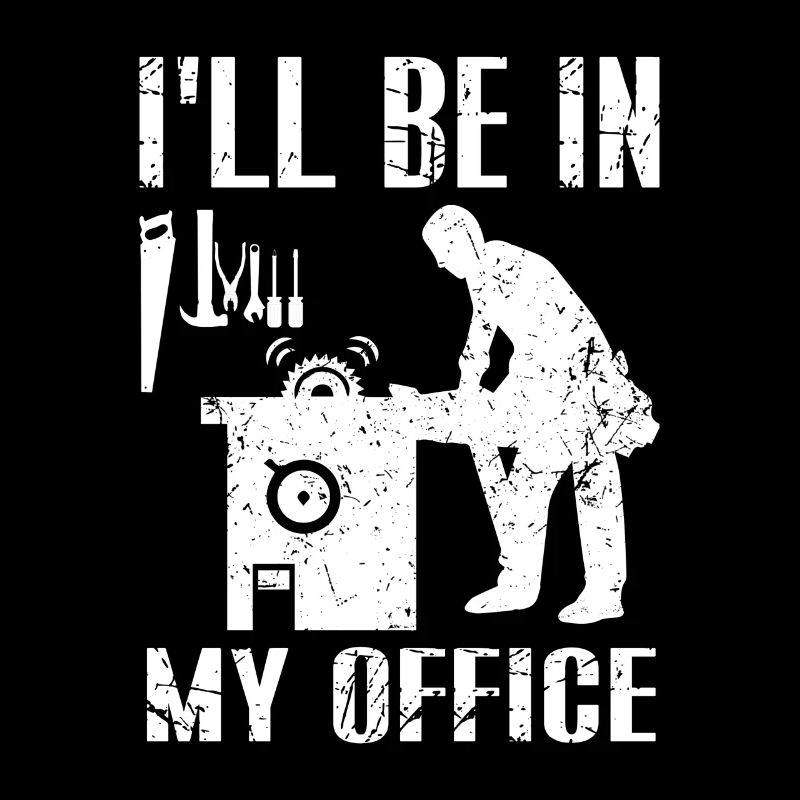 Ill Be In My Office Handwerker Schrauber Werkstatt