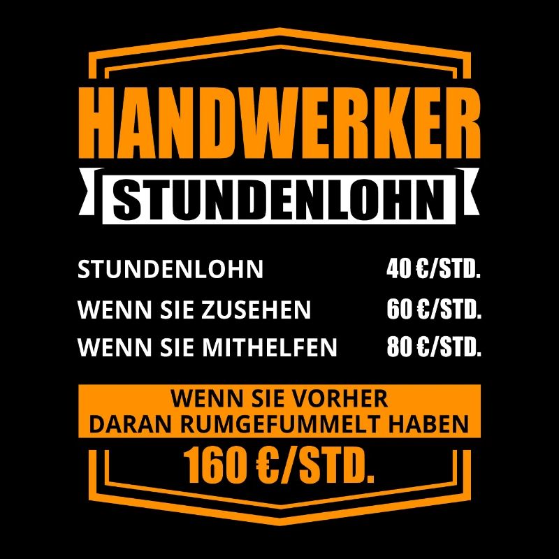 Handwerker Stundenlohn Handwerk lustiges Geschenk