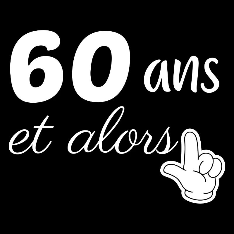 60 ans et alors