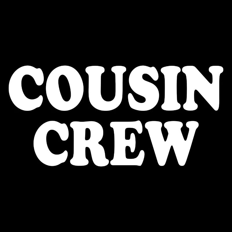 Cousin crew