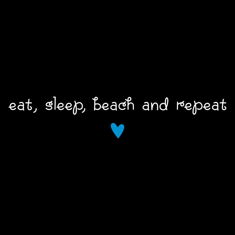 Eat sleep beach repeat, lustige Sprüche, Sommer