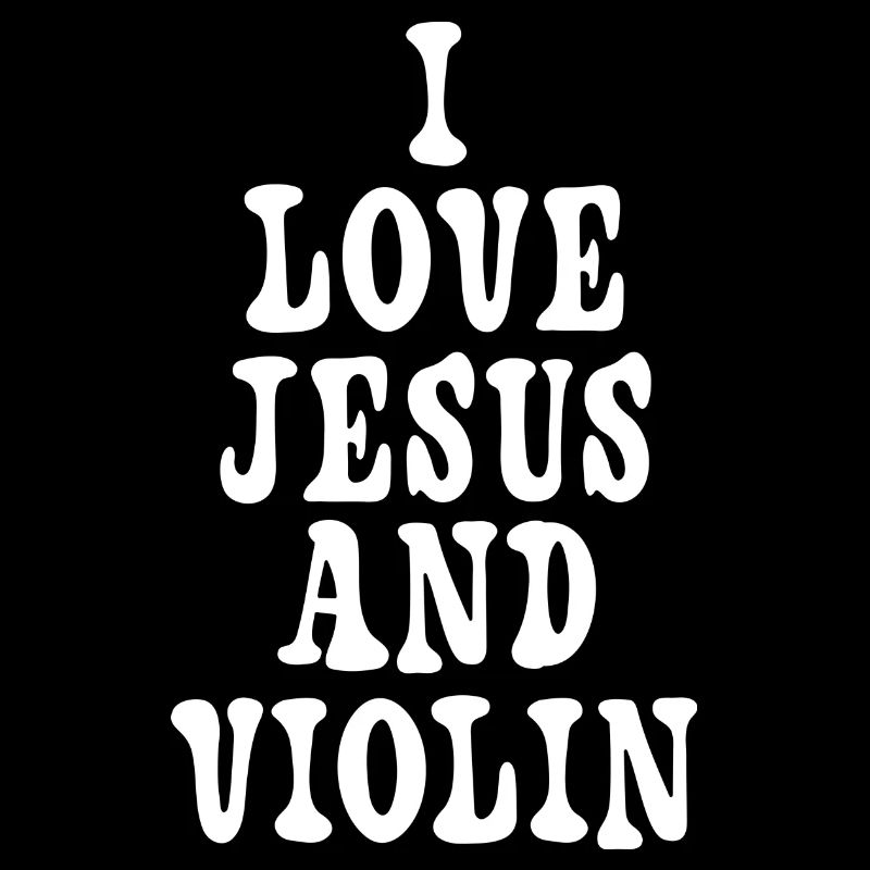 Ich liebe Jesus und Violinen