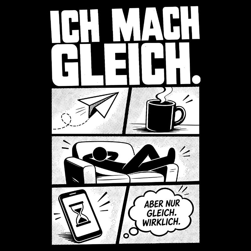 Ich mach gleich procrastination Humor