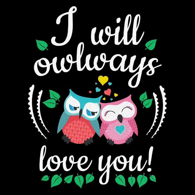 I will owlways love you Eulen