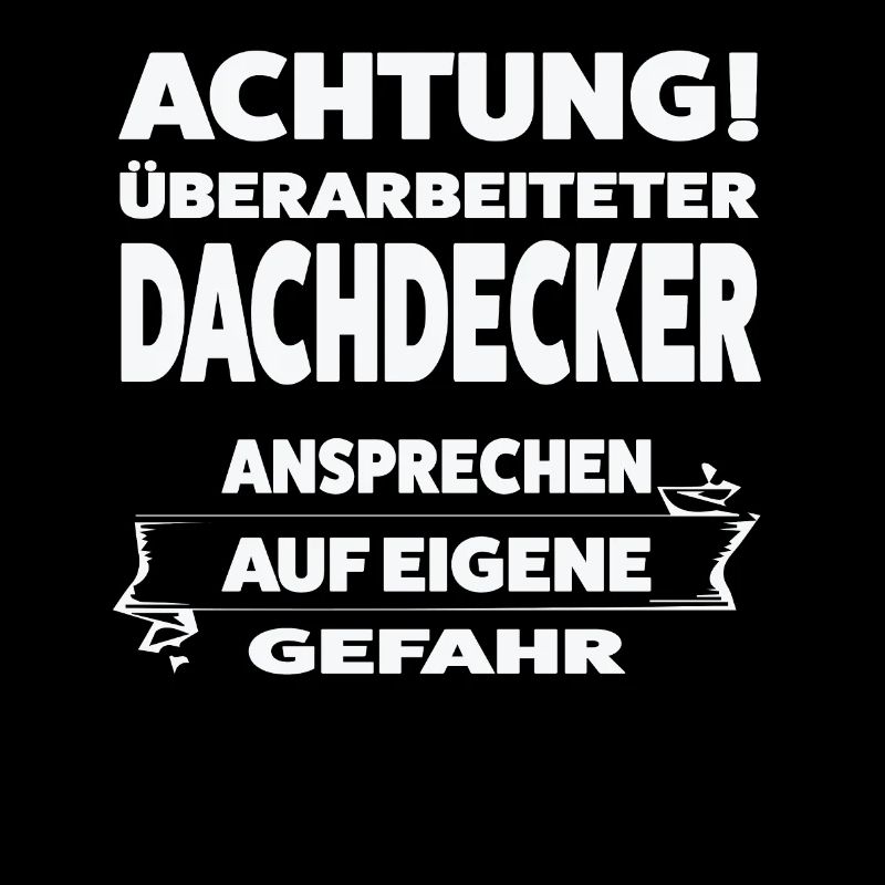 Dachdecker Beruf Dachdecken Geschenk