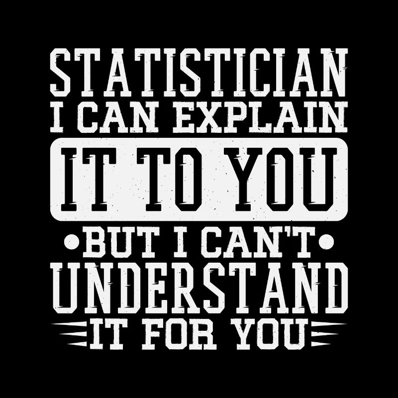 Funny Statistician Statistics Mathematics Algebra