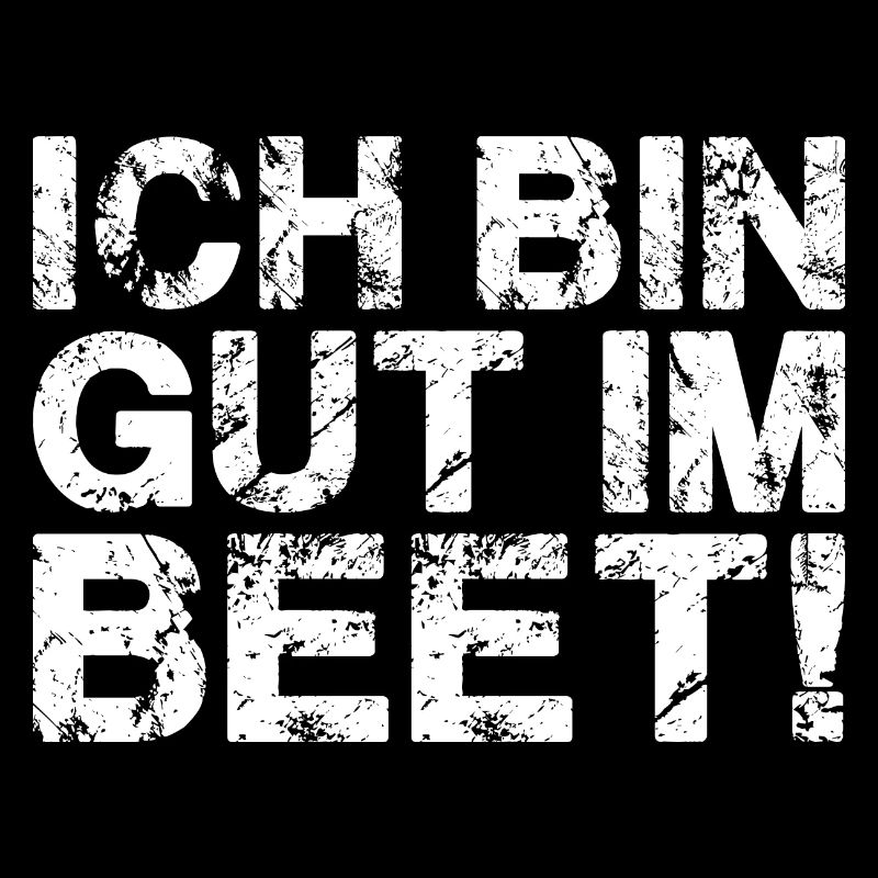 ich bin gut im Beet - Wortspiel mit Beet und Bett