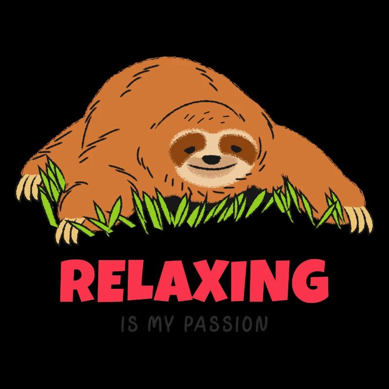 Chilled sloth with passion