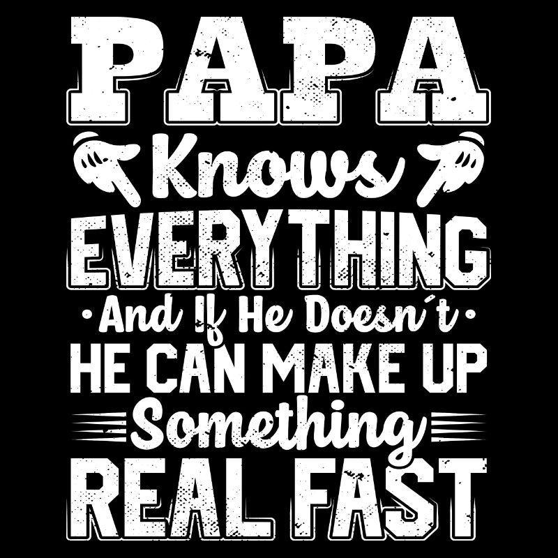 Papa Knows Everything Zitate Cool Dad Mens