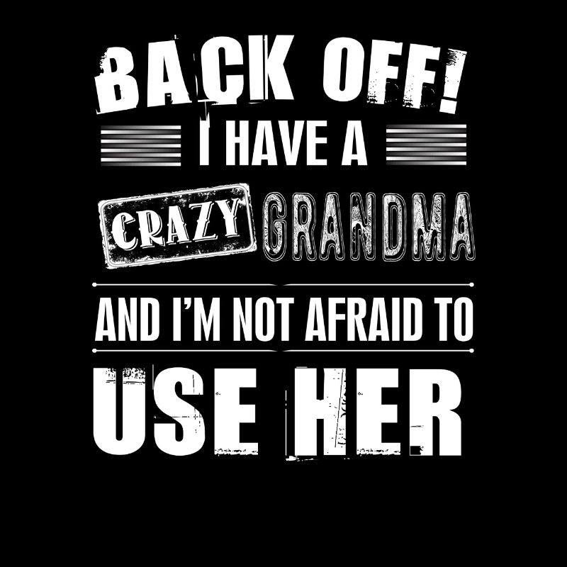 Back Off Crazy Grandma Afraid To Use Her