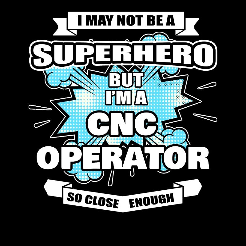 CNC Operator Gift Superhero CNC Operator