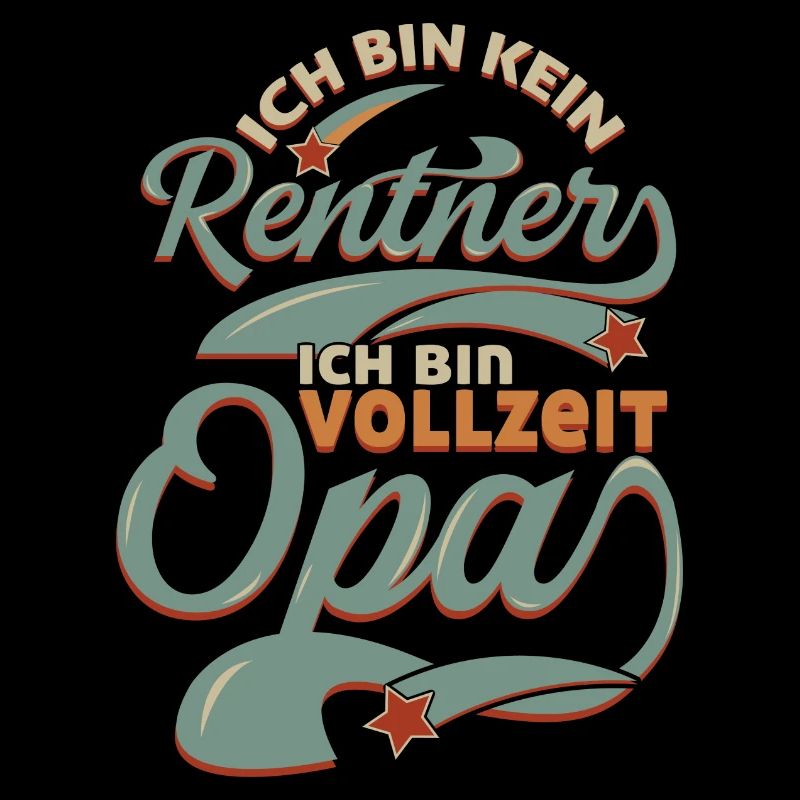 Ich bin kein Rentner Ich bin vollzeit Opa