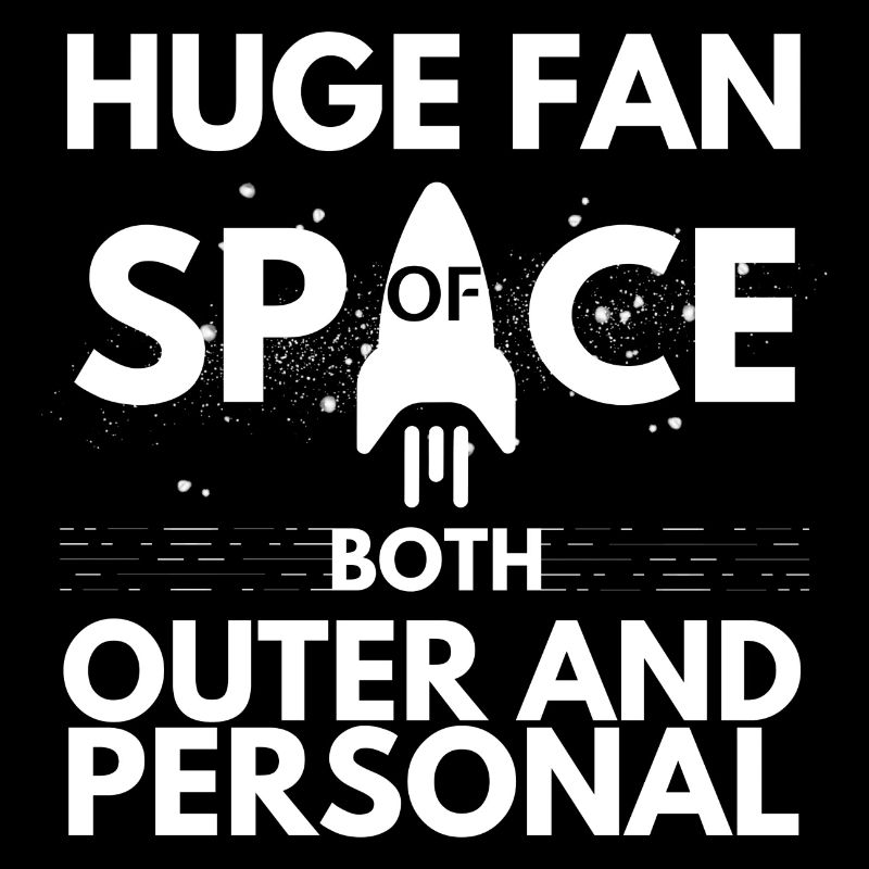 Huge Fan of Space both outer and personal
