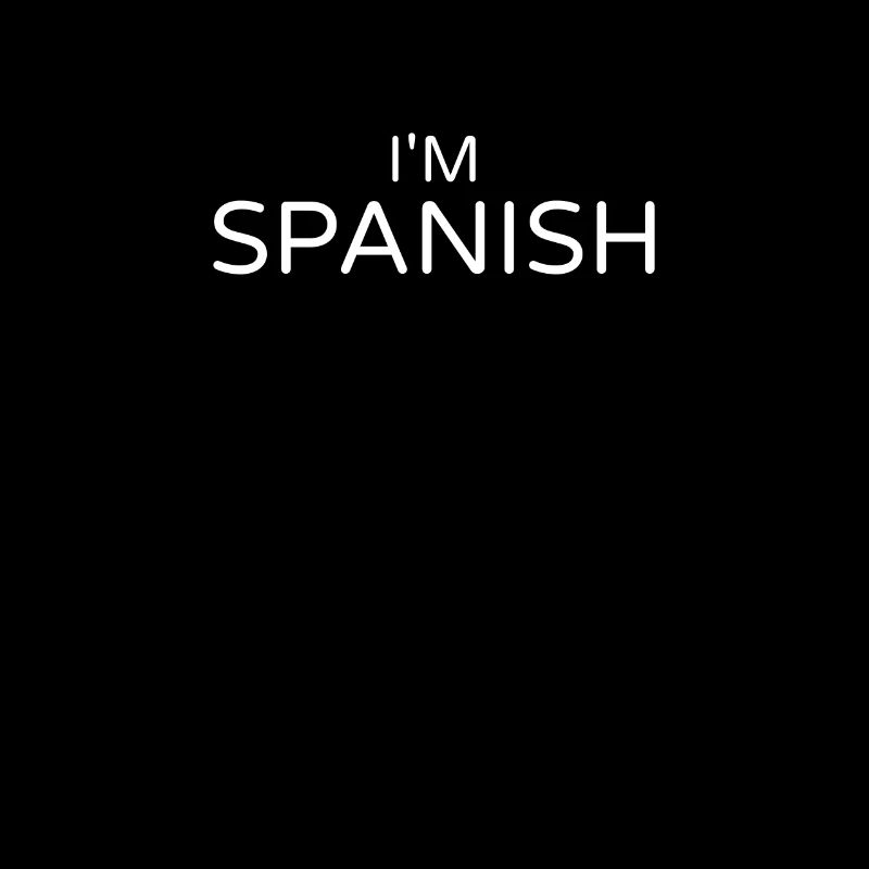 Je suis Espagnol Espagne Espagnol Espagnol