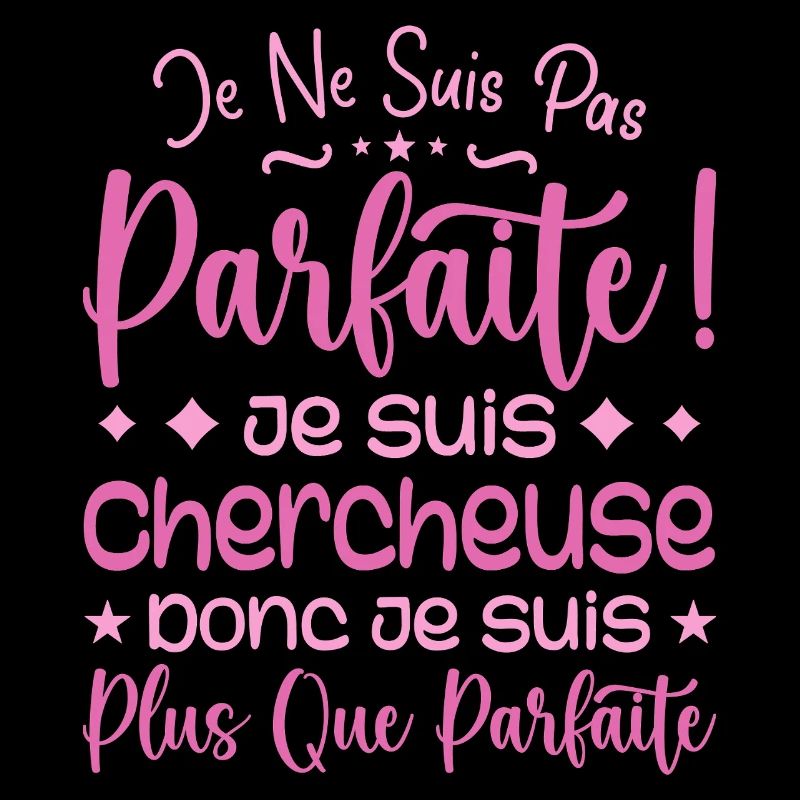 Une Chercheuse plus que parfaite, métier de rêve