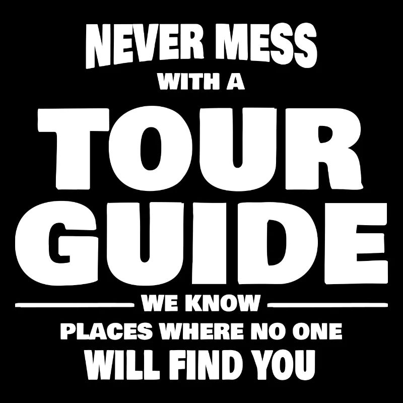 never mess with tour guide
