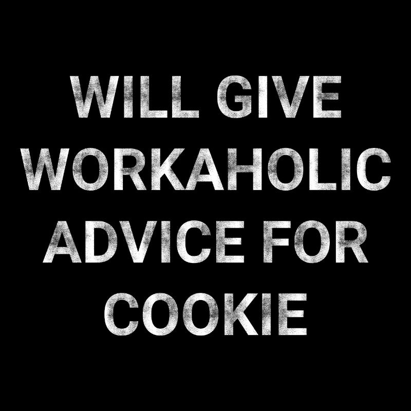 Will Give Workaholic Advice For Beer