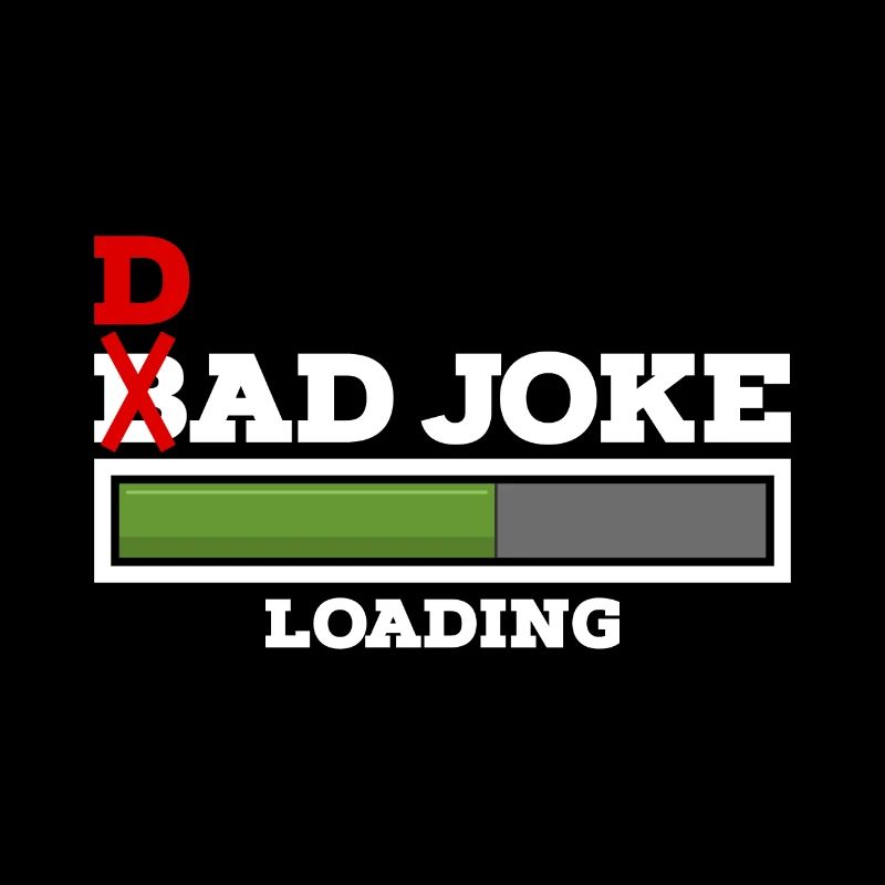 DAD BAD Joke - Father Gift Dad Daddy Father's Day Gift