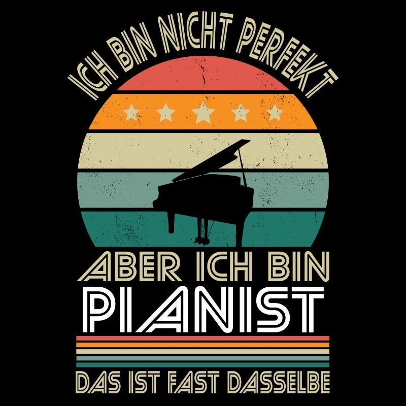 Ich bin nicht perfekt aber ich bin Pianist