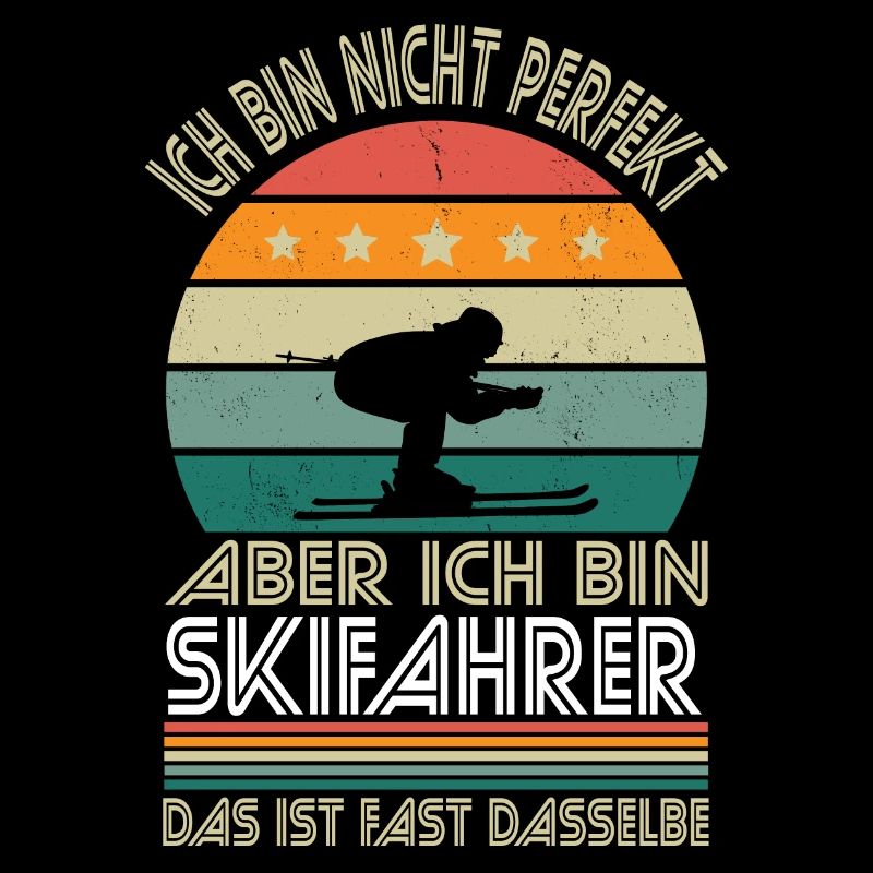 Ich bin nicht perfekt aber ich bin Skifahrer