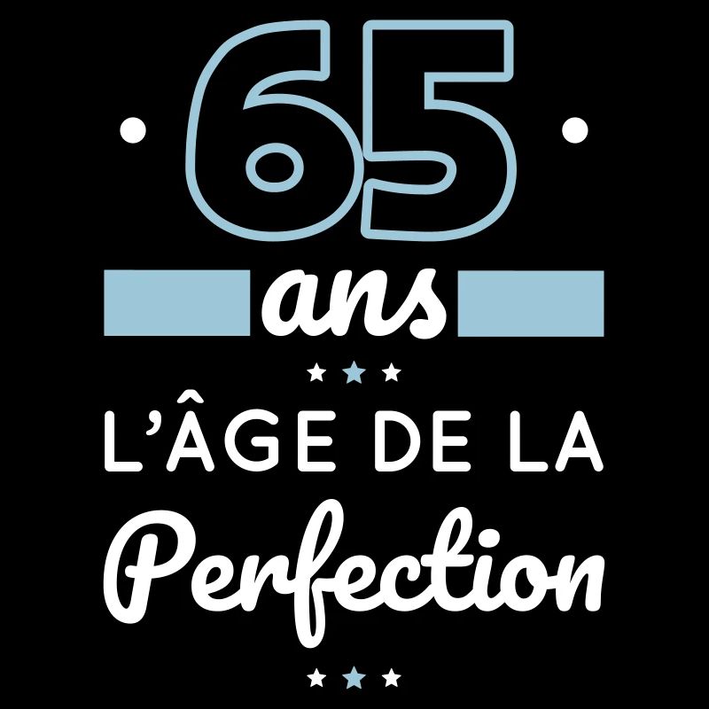 Anniversaire 65 ans - 65 ans âge de la perfection