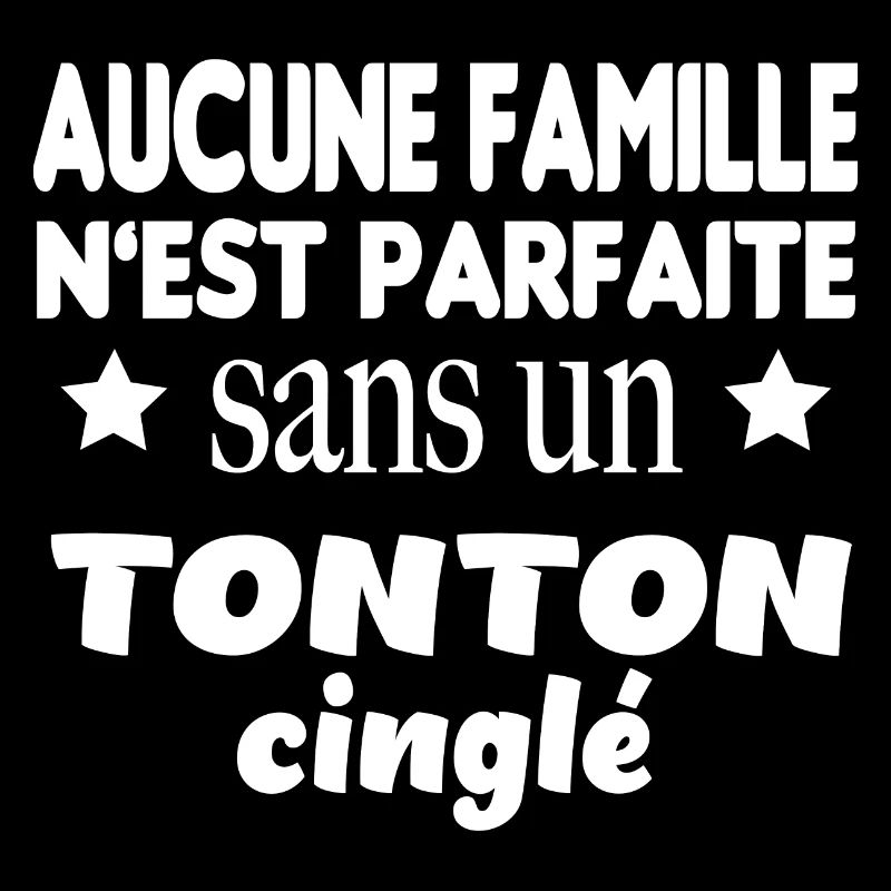 Famille parfaite tonton cinglé
