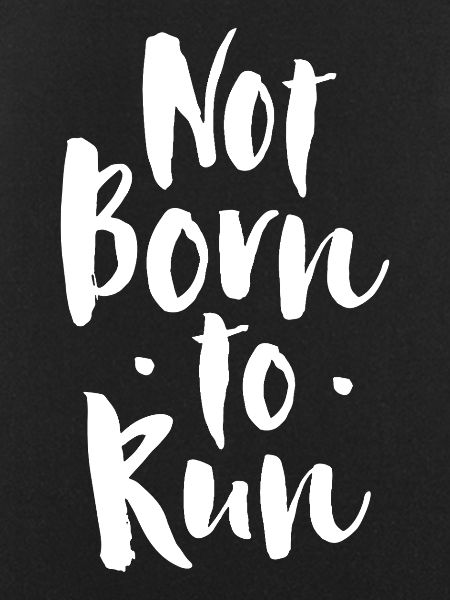 Not born to run