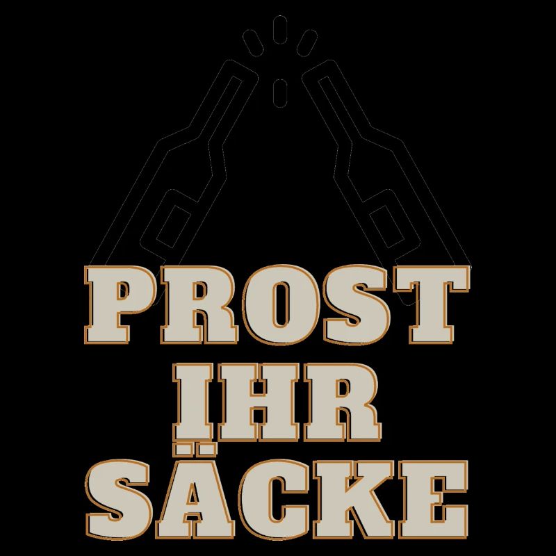 Prost ihr Säcke