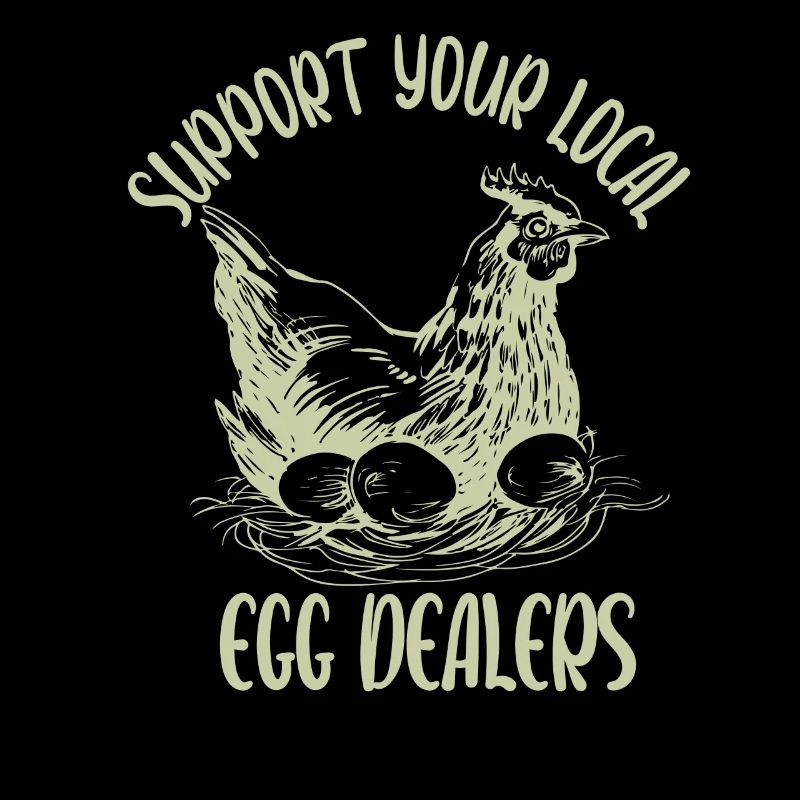 Support Your Local Egg Dealer Funny Eggs