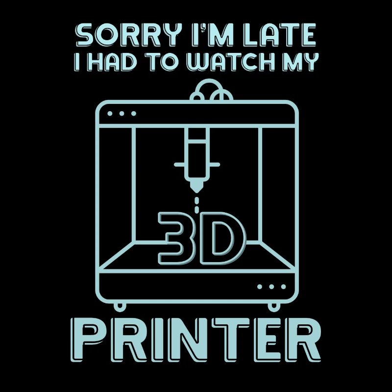 Sorry I'm Too Late - 3D Printer 3D Printing