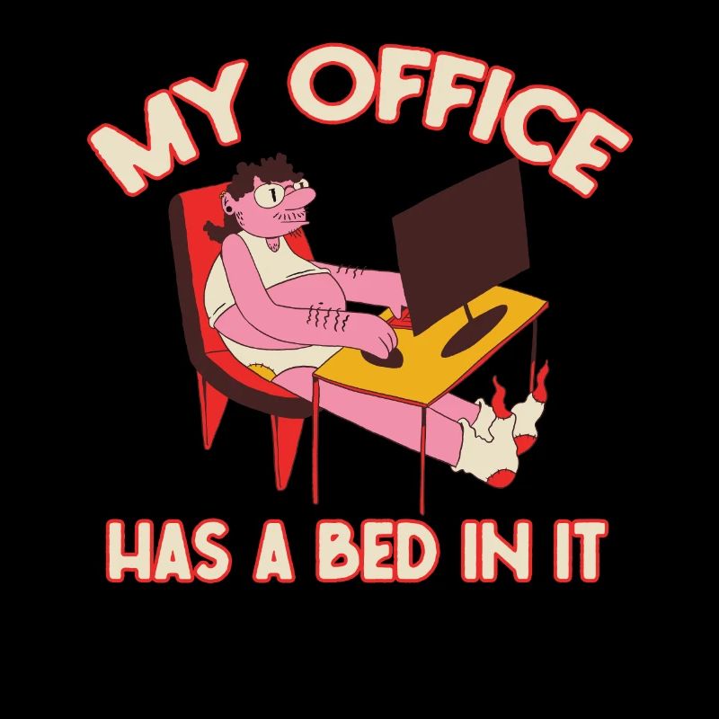 My office has a bed in it - Home Office Humor