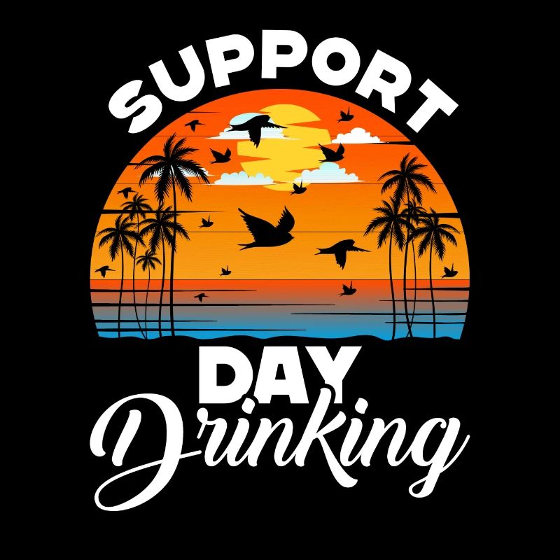 Support Day Drinking - Sommer, Strand und