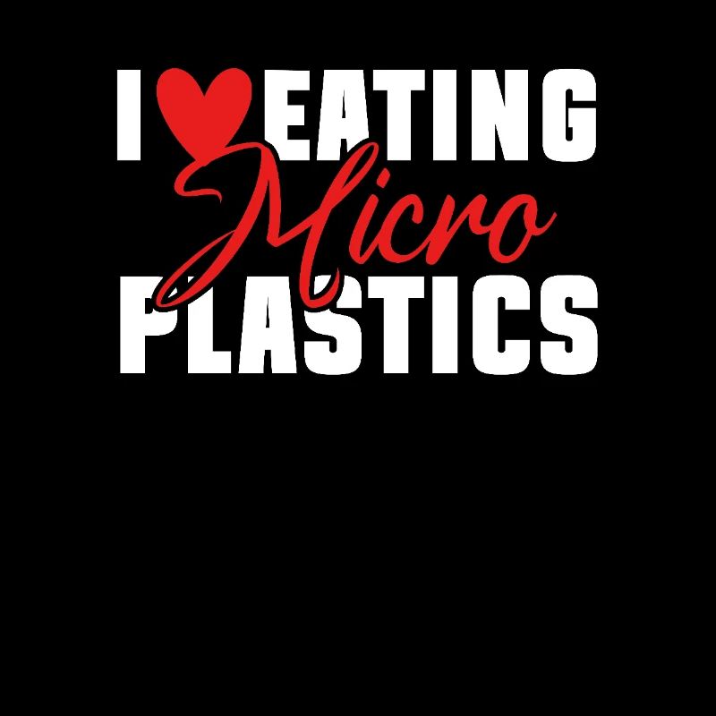I love eating microplastics