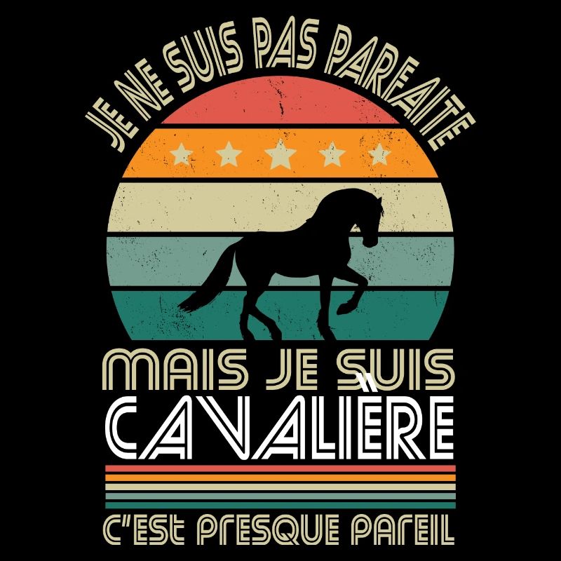 Pas parfaite mais cavalière c'est presque pareil