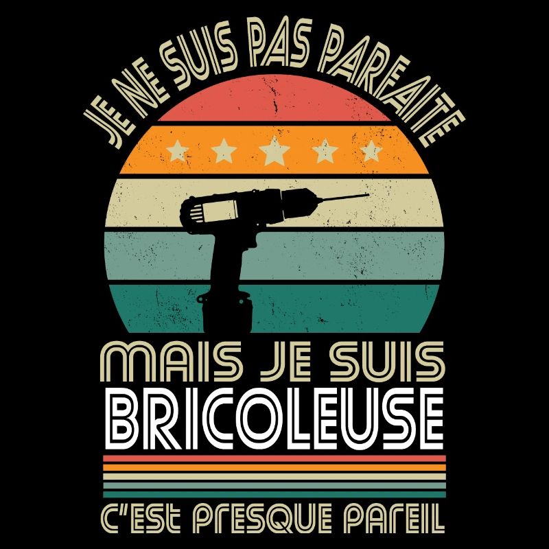 Je ne suis pas parfaite mais je suis bricoleuse