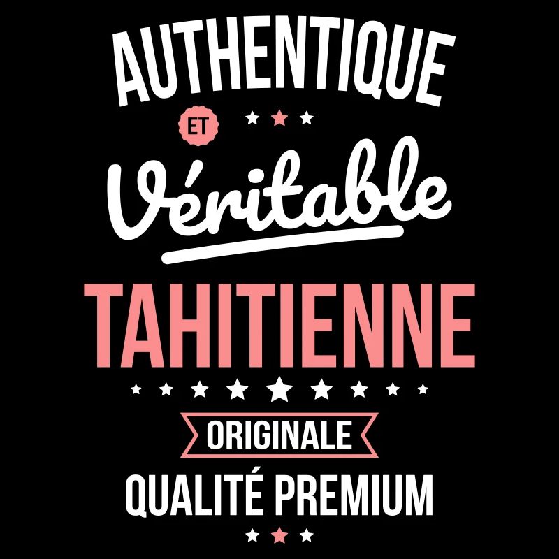 Authentique et véritable Tahitienne - Originale