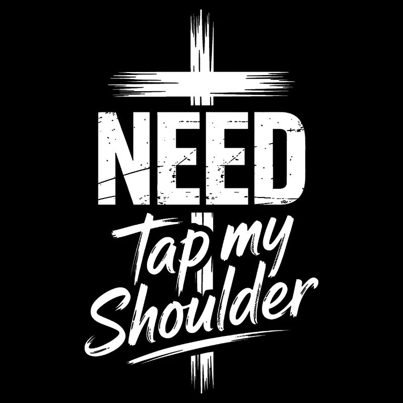 Need Tap My Shoulder