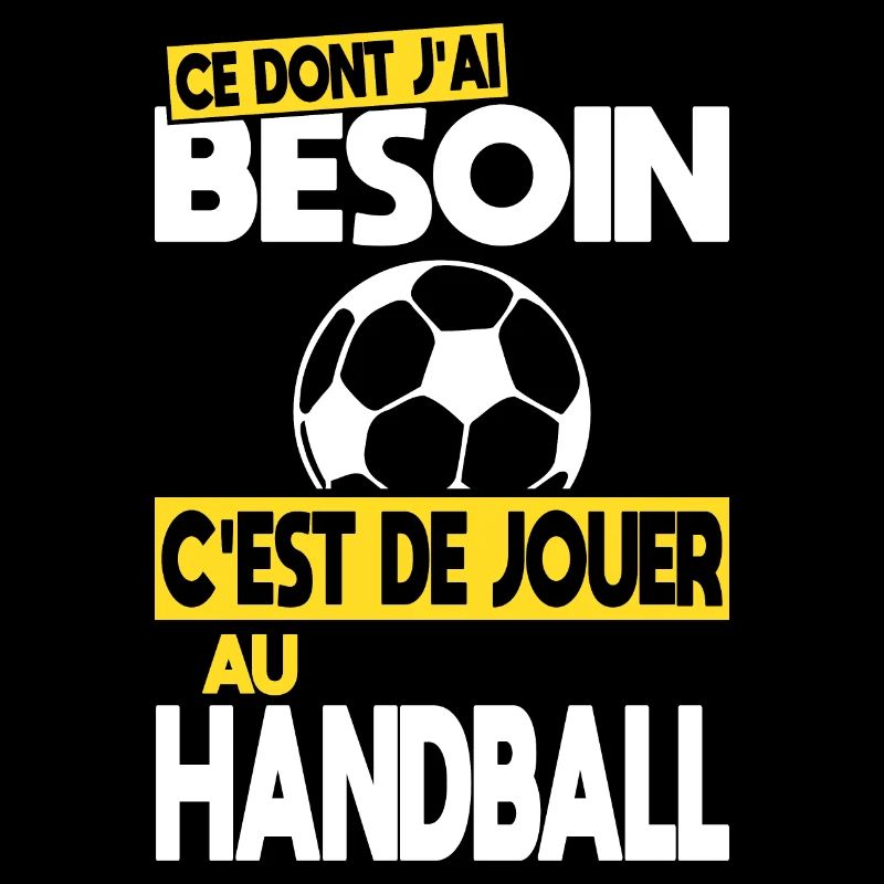 Ce dont j'ai besoin c'est de jouer au Handball