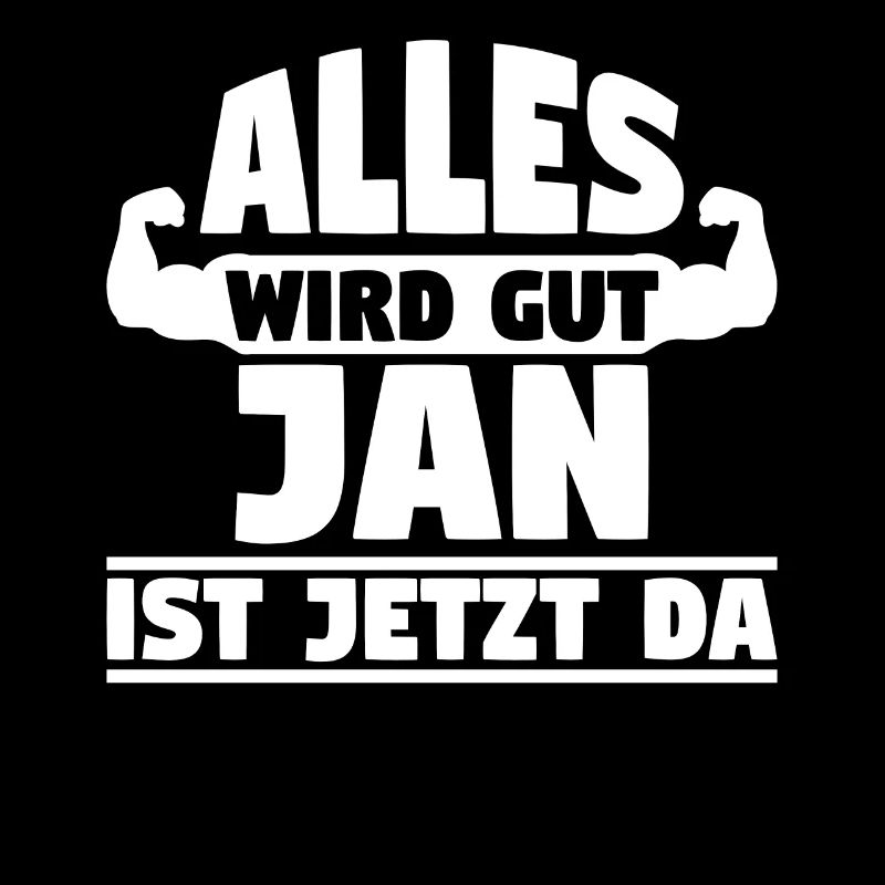 Alles wird gut Jan ist jetzt da