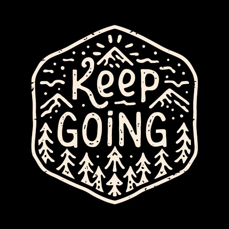 Keep going