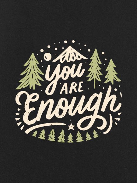 You are enough