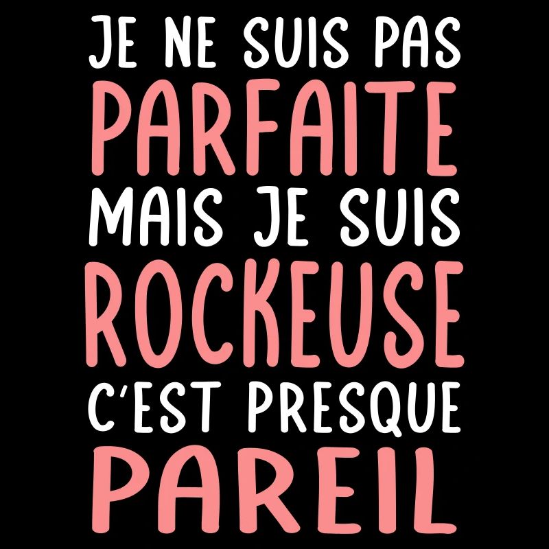 Je ne suis pas parfaite mais je suis rockeuse