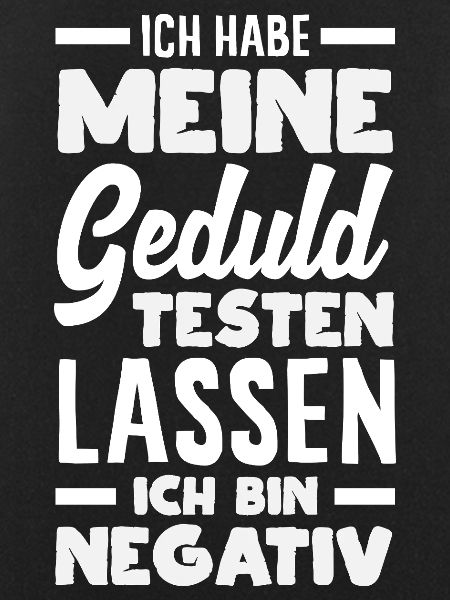 Patience tested – I'm negative