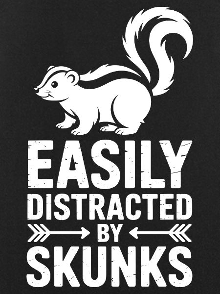 Skunks Sayings Funny Skunks Gift