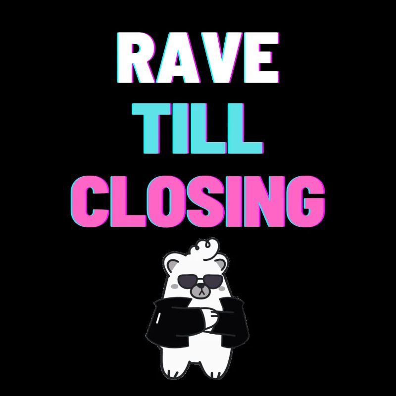 RAVE TILL CLOSING light