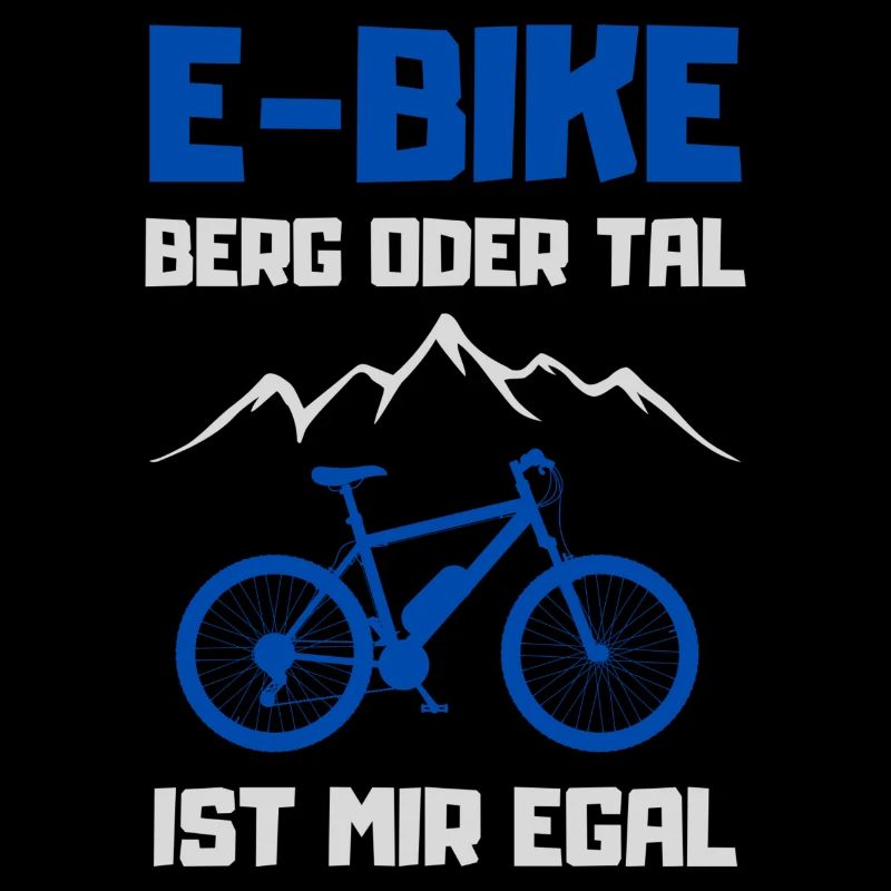 E-Bike Berg oder Tal ist mir Egal Geschenk