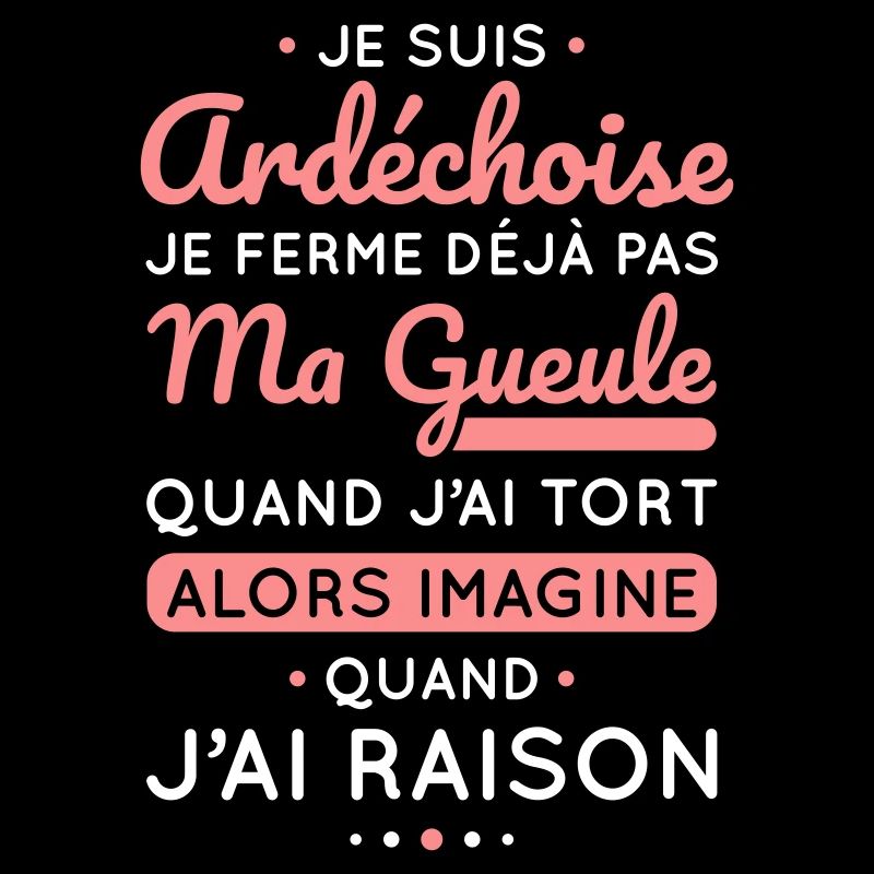 Je suis Ardéchoise - Je ferme pas ma gueule