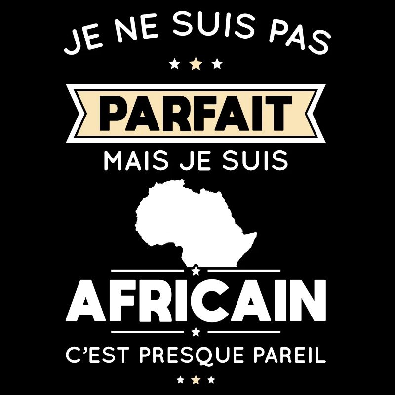 Je ne suis pas parfait mais je suis Africain
