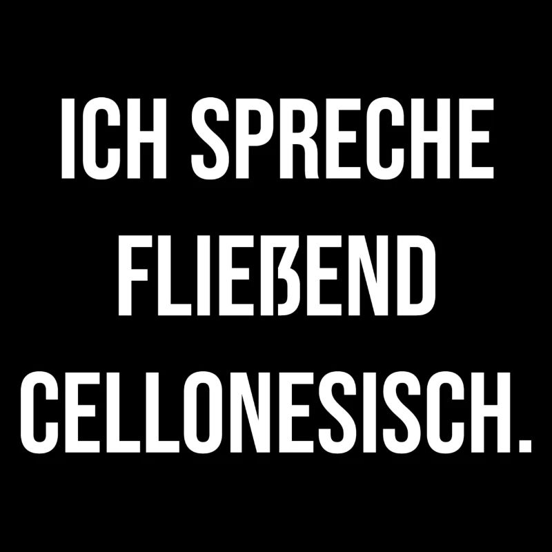 Cello, Ich spreche fließend Cellonesisch