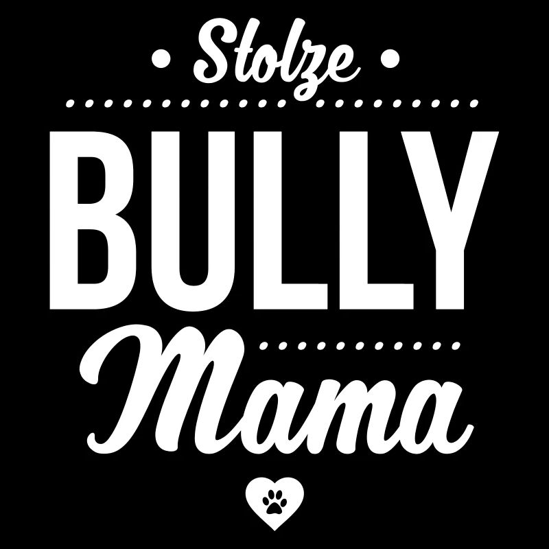 Stolze Bullymama Herz